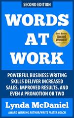Words at Work: Powerful Business Writing Skills Deliver Increased Sales, Improved Results, and Even a Promotion or Two