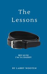 The Lessons: Because I'm Ya Daddy (Vol. Book 1)