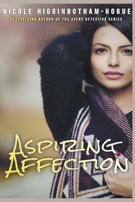 Aspiring Affection - Nicole Higginbotham-Hogue - cover