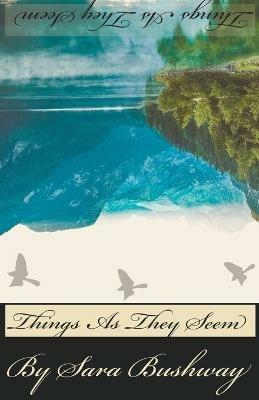 Things As They Seem - Sara Bushway - cover