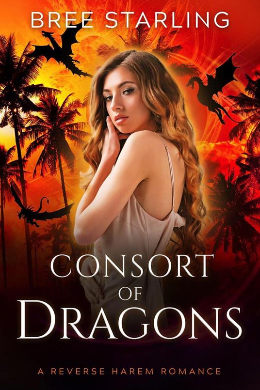 Consort of Dragons: A Reverse Harem Romance
