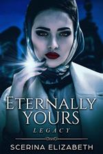 Eternally Yours: Legacy