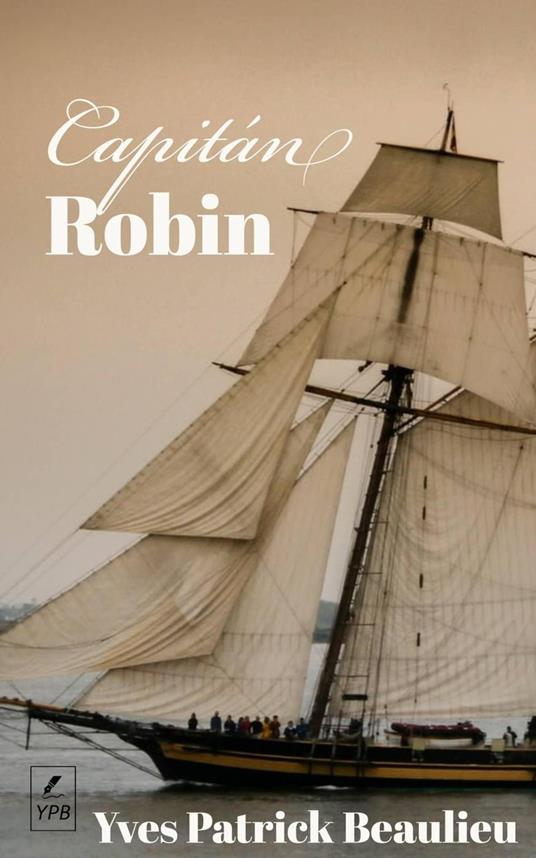 Capitán Robin - Yves Patrick Beaulieu - ebook
