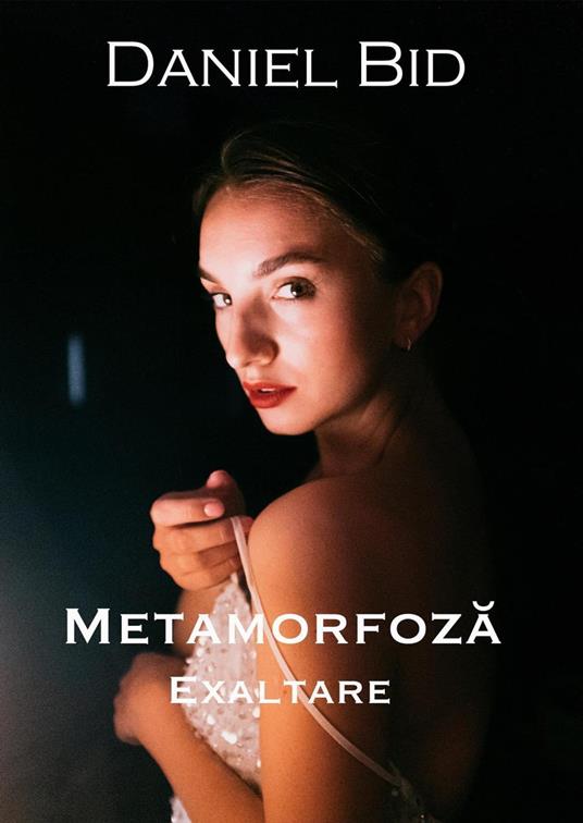 Metamorfoza - Exaltare - Daniel Bid - ebook