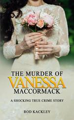The Murder of Vanessa MacCormack