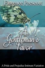 A Gentleman's Favor: A Pride and Prejudice Intimate Variation