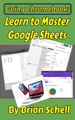 Going Chromebook: Learn to Master Google Sheets