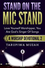 Stand On the Mic Stand