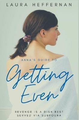 Anna's Guide to Getting Even - Laura Heffernan - cover