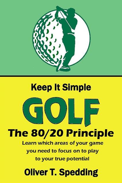 Keep It Simple Golf - The 80/20 Principle