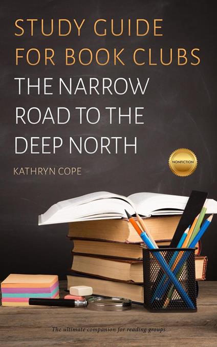 Study Guide for Book Clubs: The Narrow Road to the Deep North
