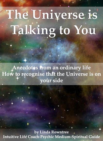 The Universe is Talking to You