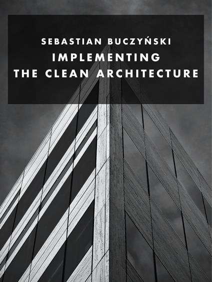 Implementing the Clean Architecture: Python edition