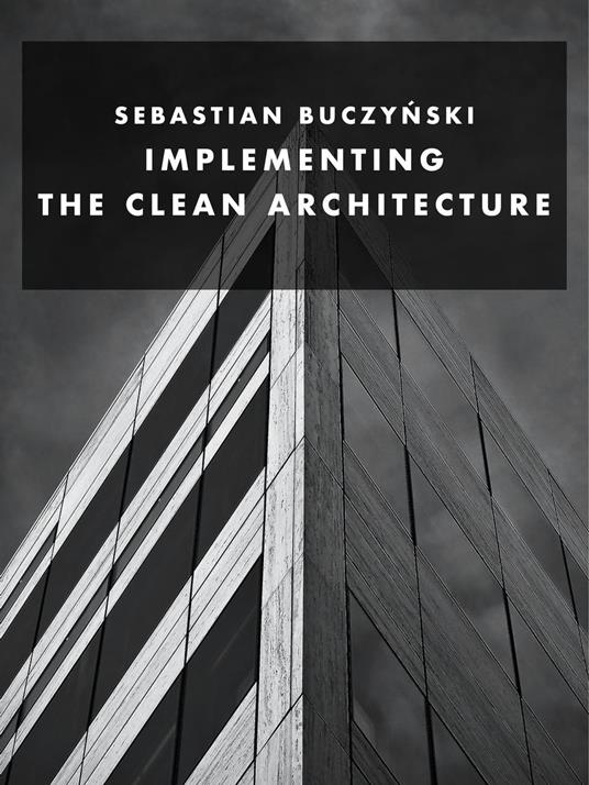 Implementing the Clean Architecture: Python edition