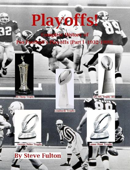Playoffs! Complete History of Pro Football Playoffs {Part I - 1932-1999}