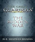 The Great Guardian: The Sudden War