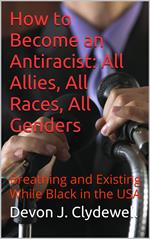 How to Become an Antiracist: All Allies, All Races, All Genders