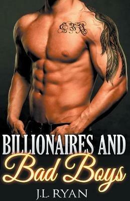 Billionaires and Bad Boys - J L Ryan - cover