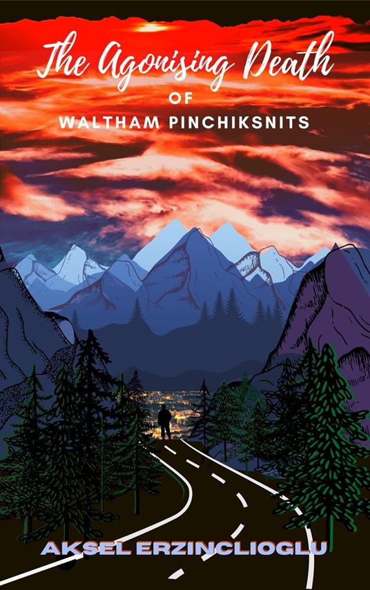 The Agonising Death of Waltham Pinchiksnits