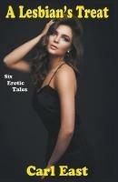 A Lesbian's Treat - Carl East - cover