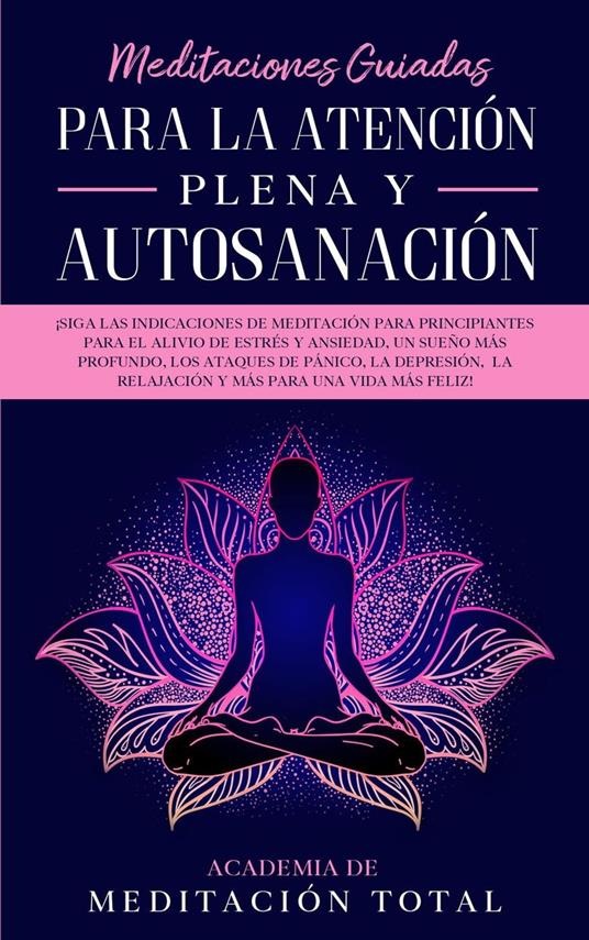 Meditaciones Guiadas Para La Atención Plena y Autosanación