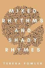 Mixed Rhythms and Shady Rhymes