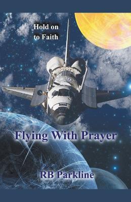 Flying With Prayer - Rb Parkline - cover