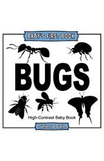 Baby's First Book: Bugs: High-Contrast Black and White Baby Book