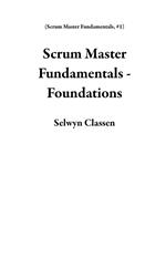Scrum Master Fundamentals - Foundations