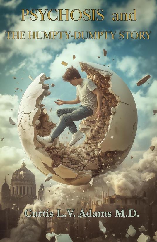 Psychosis and the Humpty Dumpty Story