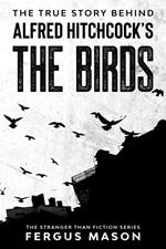 The True Story Behind Alfred Hitchcock’s The Birds