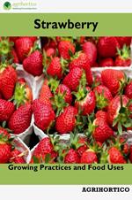 Strawberry: Growing Practices and Food Uses