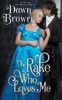 The Rake Who Loves Me - Dawn Brower - cover