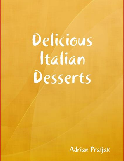 Delicious Italian Desserts