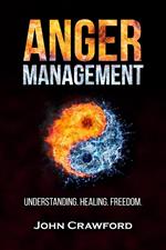 Anger Management: Understanding. Healing. Freedom.