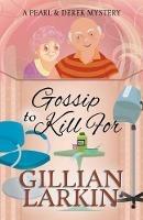 Gossip To Kill For - Gillian Larkin - cover