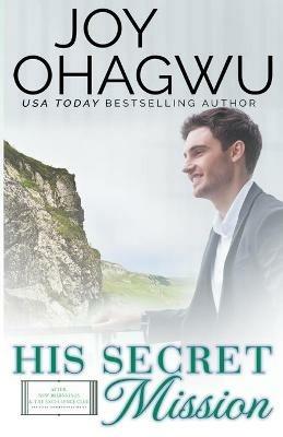 His Secret Mission - Christian Inspirational Fiction - Book 7 - Joy Ohagwu - cover