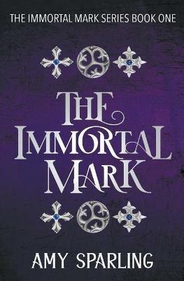 The Immortal Mark - Amy Sparling - cover