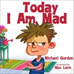 Today I Am Mad