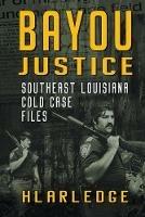 Bayou Justice: Southeast Louisiana Cold Case Files