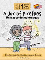A Jar of Fireflies: English Spanish Dual Language Books for Kids