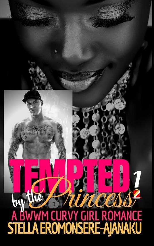 Tempted by the Princess ~ A BWWM Curvy Girl Romance