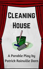 Cleaning House: A Parable Play
