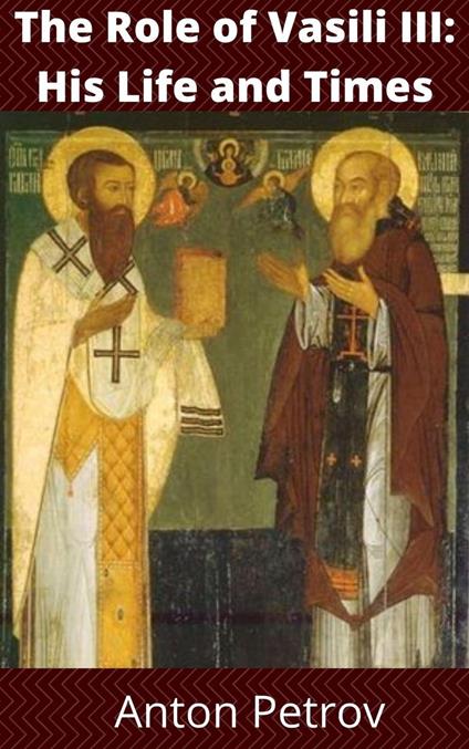 The Role of Vasili III: His Life and Times