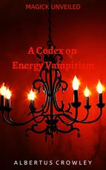 A Codex on Energy Vampirism