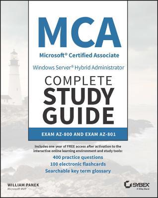 MCA Windows Server Hybrid Administrator Complete Study Guide with 400 Practice Test Questions: Exam AZ-800 and Exam AZ-801 - William Panek - cover