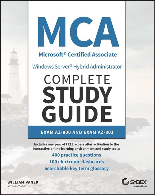 MCA Windows Server Hybrid Administrator Complete Study Guide with 400 Practice Test Questions