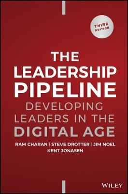 Leadership Pipeline: Developing Leaders in the Digital Age - Ram Charan,Stephen Drotter,James L. Noel - cover