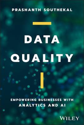Data Quality: Empowering Businesses with Analytics and AI - Prashanth Southekal - cover
