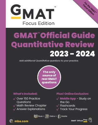 GMAT Official Guide Quantitative Review 2023-2024, Focus Edition: Includes Book + Online Question Bank + Digital Flashcards + Mobile App - GMAC (Graduate Management Admission Council) - cover